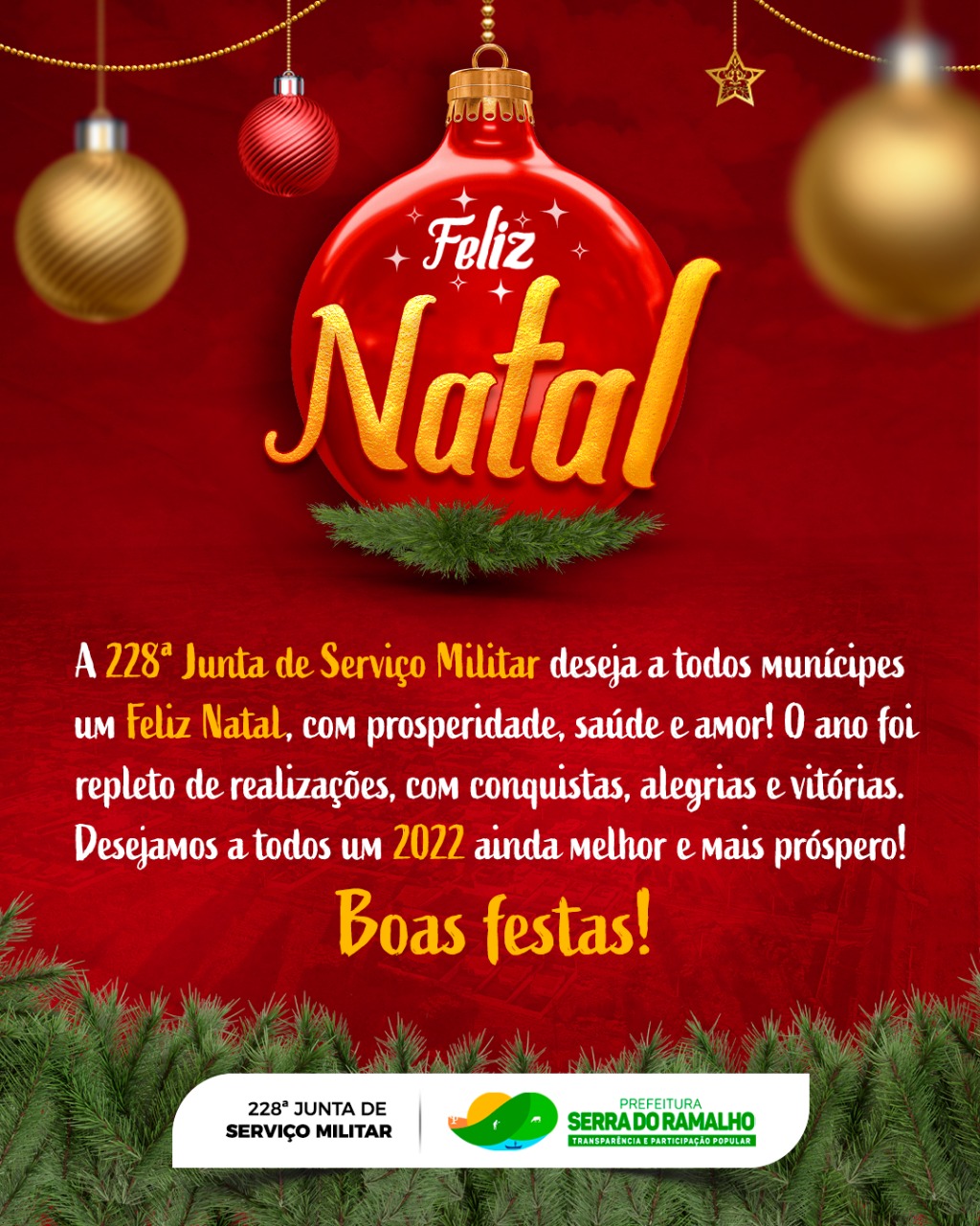 A 228ª Junta de Serviço Militar deseja a todos munícipes um Feliz Natal, com prosperidade, saúde e amor! O ano foi repleto de realizações, com conquistas, alegrias e vitórias. Desejamos a todos um 2022 ainda melhor e mais próspero!