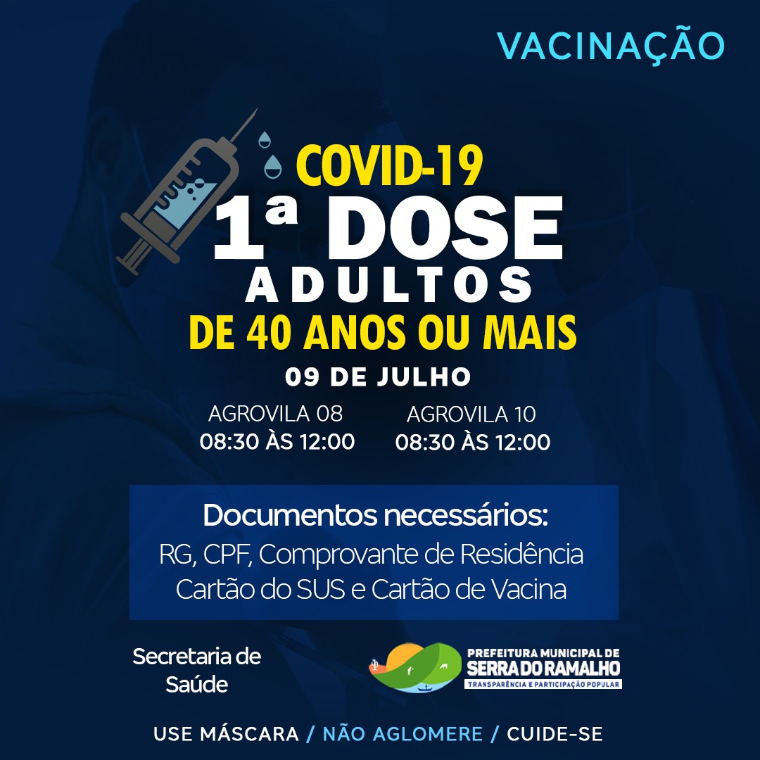 Vacinação contra Covid-19, 1º dose para adultos de 40 anos ou mais dia 09 de julho nas agrovila 08 e agrovila 10 das 08:30 às 12:00.