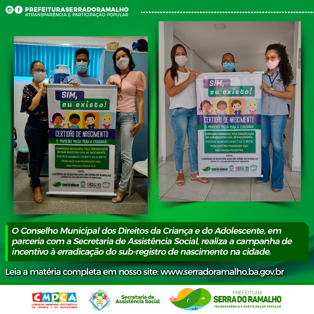 A Campanha Municipal pela Erradicação do Sub-Registro Civil de Nascimento está sendo realizada no Cartório de Registro Civil em Serra do Ramalho (Avenida Sul, ao lado do parque de vaquejada) e no Hospital Municipal Gilvan Wanderley de Farias (Agrovila 09