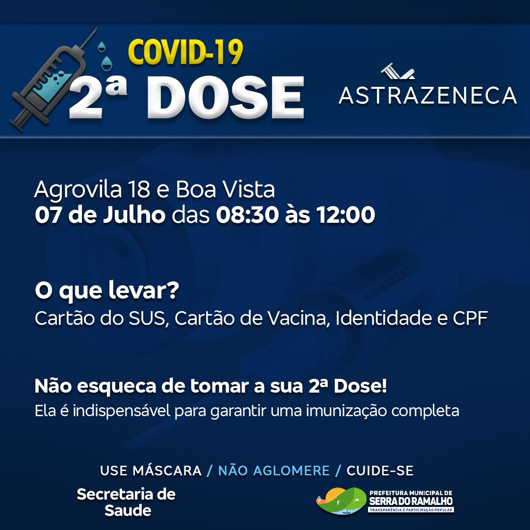 Vacinação contra Covid-19, 2º dose astrazeneca na agrovila 18 e Boa Vista, dia 07 de julho das 08:30 às 12:00.