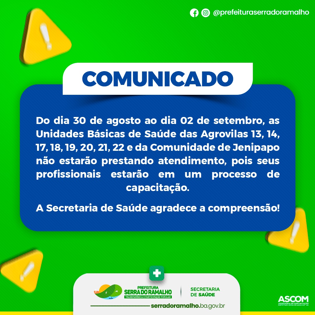 Do dia 30 de agosto ao dia 02 de setembro, as Unidades Básicas de Saúde das Agrovilas 13, 14, 17, 18, 19, 20, 21, 22 e da Comunidade de Jenipapo não estarão prestando atendimento, pois seus profissionais estarão em um processo de capacitação.