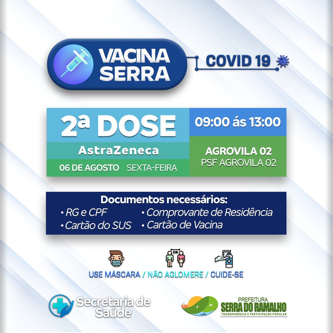 Dia 06 de agosto (sexta-feira) será iniciada a aplicação da segunda dose da vacina contra a covid-19 na PSF da Agrovila 02.