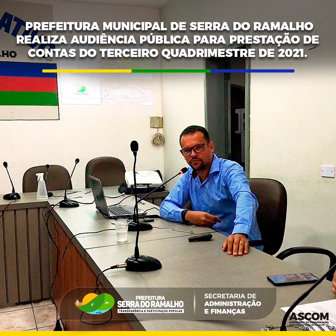 Prefeitura Municipal de Serra do Ramalho realiza audiência pública para prestação de contas do terceiro quadrimestre de 2021.