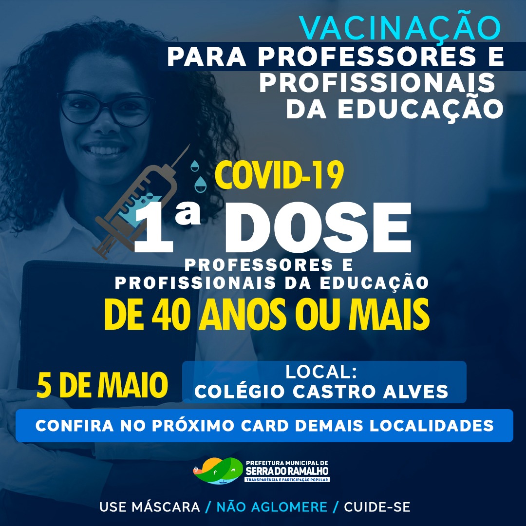 A vacinação contra o COVID-19 (primeira dose) para TODOS OS PROFISSIONAIS DA EDUCAÇÃO será nesta quarta-feira dia (05/05/2021).