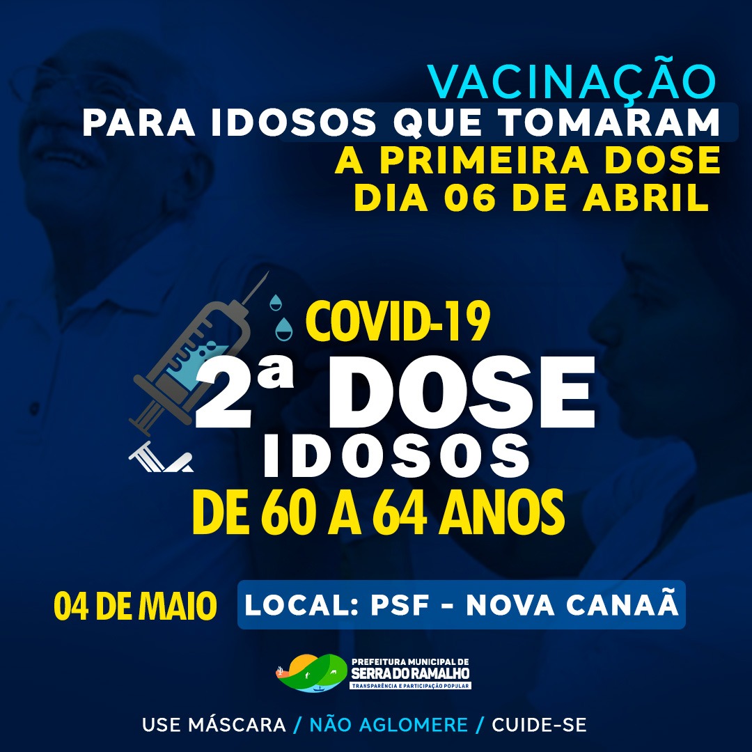 Vacinação para idosos de 60 á 64 anos que tomaram a 1º dose dia 06/05/2021.