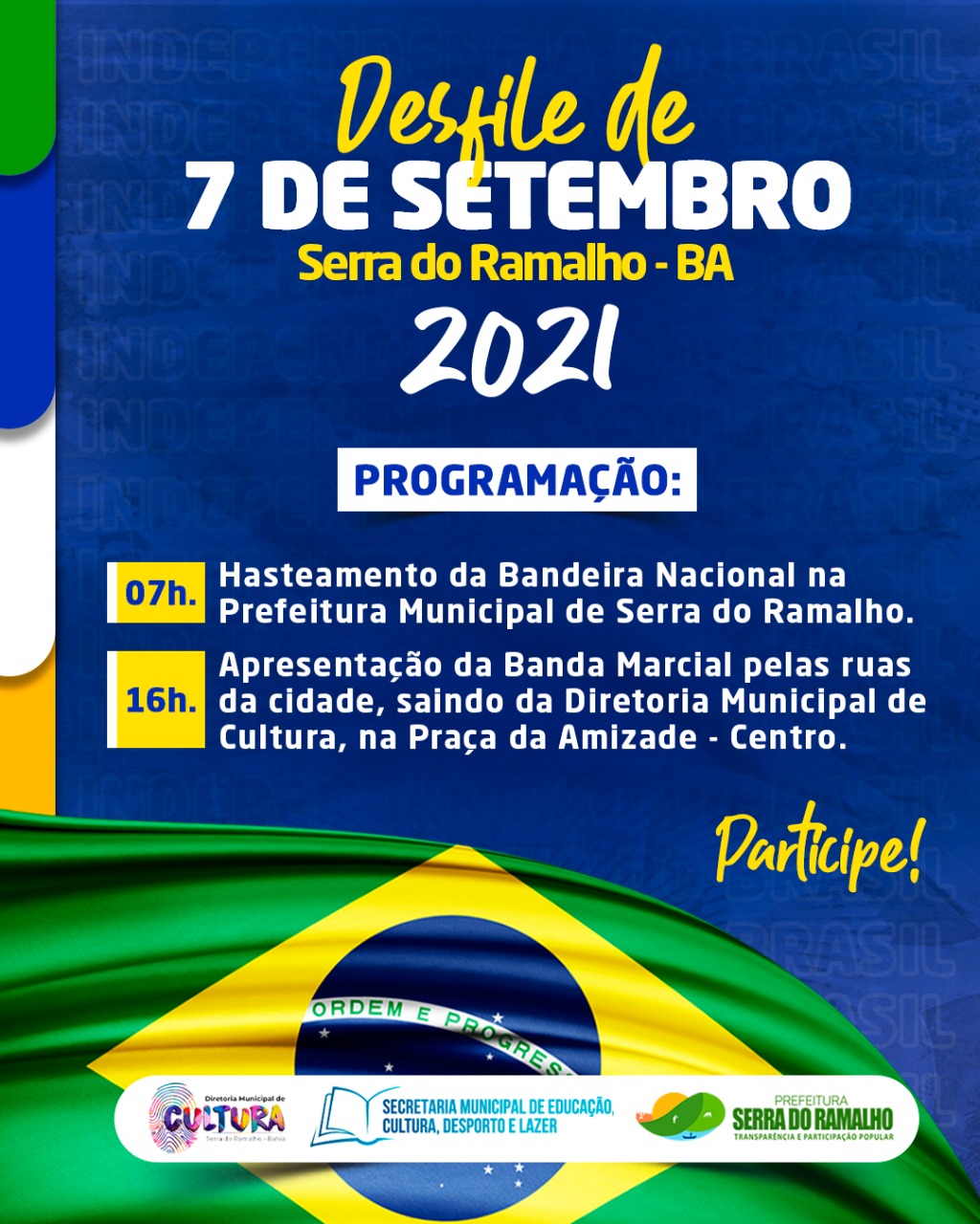 A Prefeitura Municipal de Serra do Ramalho convida a todos e todas para prestigiar a solenidade em comemoração à Independência do Brasil, realizada nesta terça-feira, 07 de setembro.