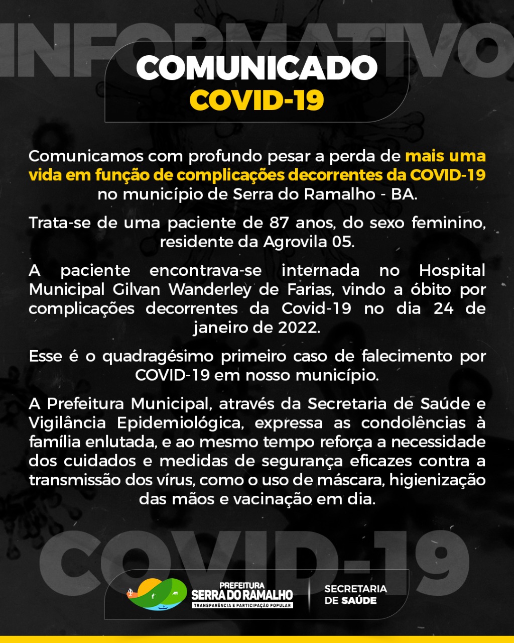 Comunicamos com profundo pesar a perda de mais uma vida em função de complicações decorrentes da COVID-19 no município de Serra do Ramalho - BA .